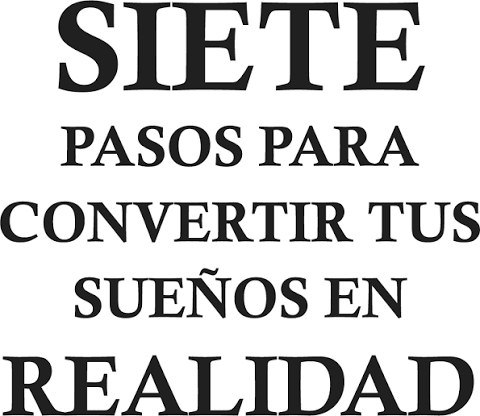 Pasos para convertir tus sueños en realidad