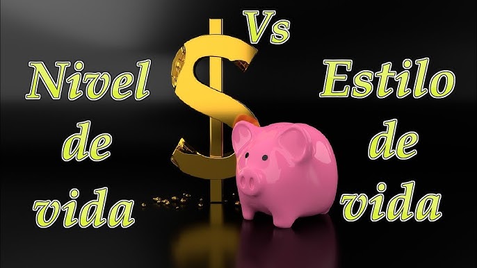 Comparación entre nivel de vida y estilo de vida financiero